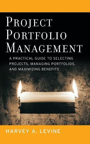 Паперова книга «Project Portfolio Management: A Practical Guide to Selecting Projects, Managing Portfolios, and Maximizing Benefits», автор Гарві А. Левін - фото №1