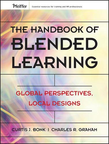 Бумажная книга «The Handbook of Blended Learning: Global Perspectives, Local Designs», авторов Чарльз Р. Грэм, Кертис Дж. Бонк - фото №1