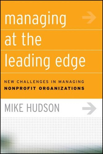 Бумажная книга «Managing at the Leading Edge: New Challenges in Managing Nonprofit Organizations», автор Майк Хадсон - фото №1