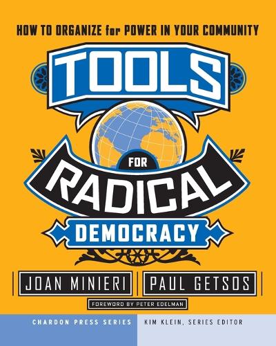 Бумажная книга «Tools for Radical Democracy: How to Organize for Power in Your Community», авторов Джоан Миньери, Ким Клейн, Пол Гецос - фото №1
