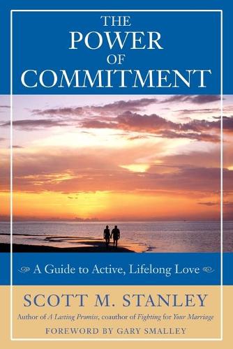 Паперова книга «The Power of Commitment: A Guide to Active, Lifelong Love», автор Скотт М. Стенлі - фото №1