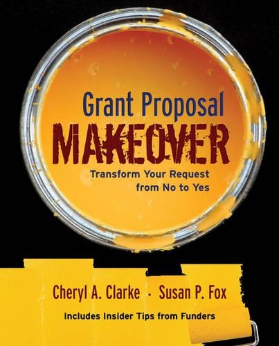 Паперова книга «Grant Proposal Makeover: Transform Your Request from No to Yes», авторів Шеріл А. Кларк, Сюзан П. Фокс - фото №1