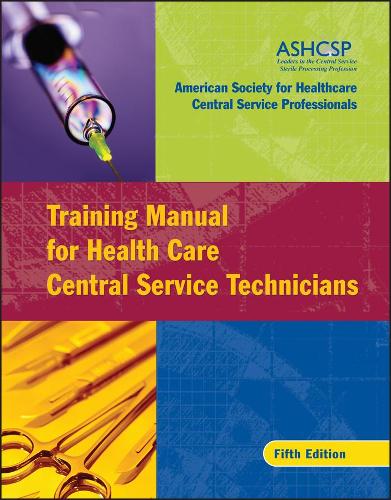Паперова книга «Training Manual for Health Care Central Service Technicians», автор ASHCSP (Американське товариство професіоналів центральних служб охорони здоров'я) - фото №1