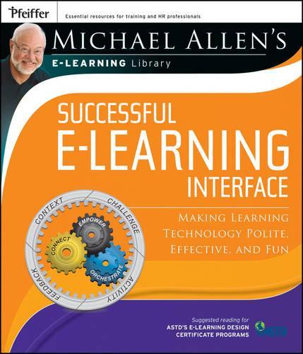 Паперова книга «Michael Allen's Online Learning Library: Successful e-Learning Interface: Making Learning Technology Polite, Effective, and Fun», автор Майкл В. Аллен - фото №1