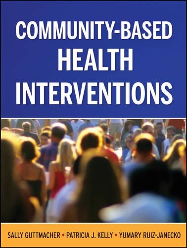 Паперова книга «Community-Based Health Interventions», авторів Патриція Келлі Вана, Саллі Гутмахер, Юмарі Руїс-Янекко - фото №1