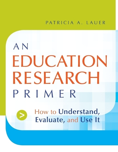 Бумажная книга «An Education Research Primer: How to Understand, Evaluate and Use It», автор Патриция А. Лауэр - фото №1