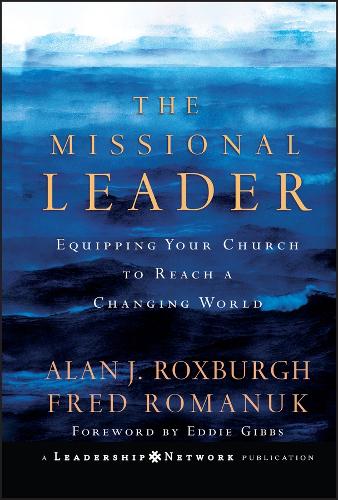 Бумажная книга «The Missional Leader: Equipping Your Church to Reach a Changing World», авторов Алан Роксбург, Фред Романук - фото №1