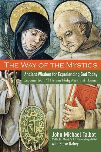 Бумажная книга «The Way of the Mystics: Ancient Wisdom for Experiencing God Today», авторов Джон Майкл Тэлбот, Стив Рабей - фото №1
