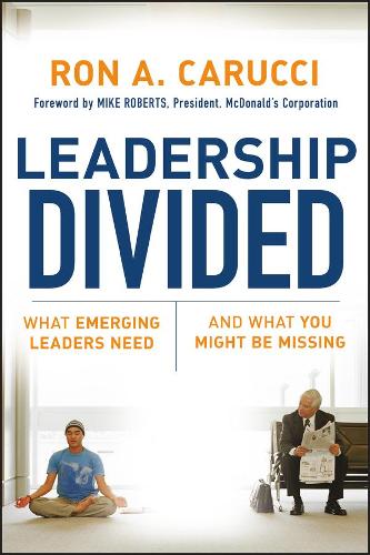 Бумажная книга «Leadership Divided: What Emerging Leaders Need and What You Might Be Missing», автор Рон А. Каруччи - фото №1