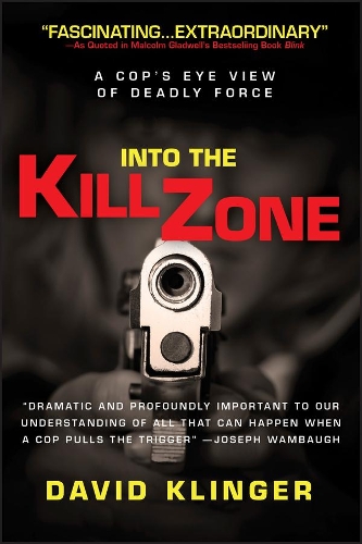 Бумажная книга «Into the Kill Zone: A Cop's Eye View of Deadly Force», автор Дэвид Клингер - фото №1