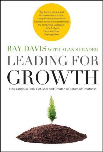 Паперова книга «Leading for Growth: How Umpqua Bank Got Cool and Created a Culture of Greatness», авторів Алан Р. Шрейдер, Реймонд П. Девіс - фото №1