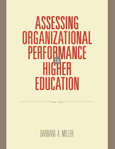 Паперова книга «Assessing Organizational Performance in Higher Education», автор Барбара А. Міллер - фото №1