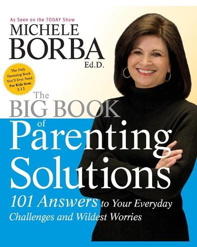 Бумажная книга «The Big Book of Parenting Solutions: 101 Answers to Your Everyday Challenges and Wildest Worries», автор Микеле Борба - фото №1
