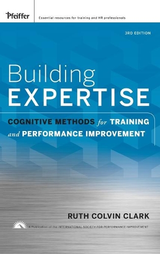 Бумажная книга «Building Expertise: Cognitive Methods for Training and Performance Improvement», автор Рут К. Кларк - фото №1