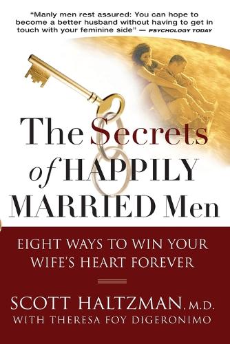 Бумажная книга «The Secrets of Happily Married Men: Eight Ways to Win Your Wife's Heart Forever», автор Скотт Хальцман - фото №1