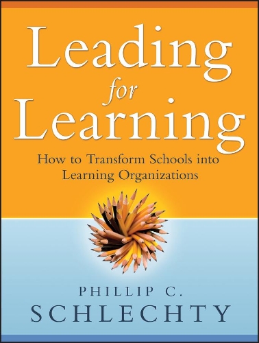 [object Object] «Leading for Learning: How to Transform Schools into Learning Organizations», автор Філліп К. Шлехті - фото №1