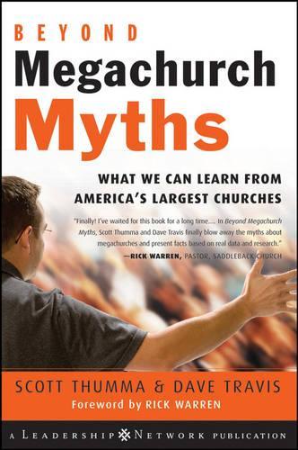 Бумажная книга «Beyond Megachurch Myths: What We Can Learn from America's Largest Churches», авторов Дэйв Трэвис, Скотт Тумма - фото №1