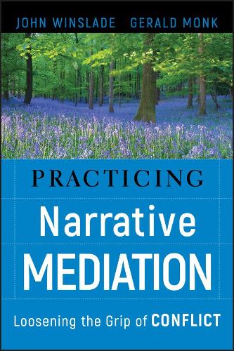 Паперова книга «Practicing Narrative Mediation: Loosening the Grip of Conflict», авторів Джеральд Д. Монк, Джон Вінслейд - фото №1