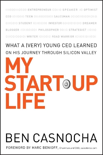 Бумажная книга «My Start-Up Life: What a (Very) Young CEO Learned on His Journey Through Silicon Valley», автор Бен Касноча - фото №1