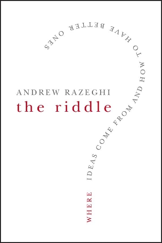 Паперова книга «The Riddle: Where Ideas Come From and How to Have Better Ones», автор Ендрю Разегі - фото №1