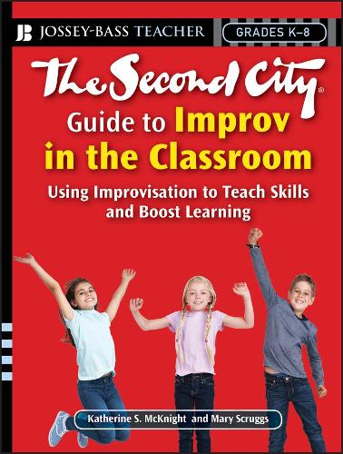 Бумажная книга «The Second City Guide to Improv in the Classroom: Using Improvisation to Teach Skills and Boost Learning», авторов Кэтрин С. Макнайт, Мэри Скраггс - фото №1