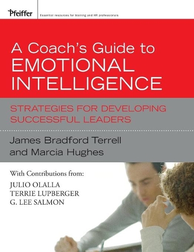 Бумажная книга «A Coach's Guide to Emotional Intelligence: Strategies for Developing Successful Leaders», авторов Джеймс Брэдфорд Террелл, Марсия Хьюз - фото №1