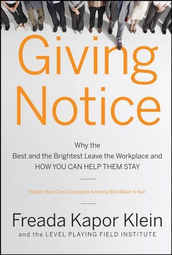 Бумажная книга «Giving Notice: Why the Best and Brightest are Leaving the Workplace and How You Can Help them Stay», автор Фреда Капор Кляйн - фото №1