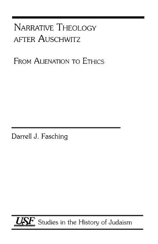 Паперова книга «Narrative Theology After Auschwitz: From Alienation to Ethics», автор Даррелл Дж. Фашинг - фото №1