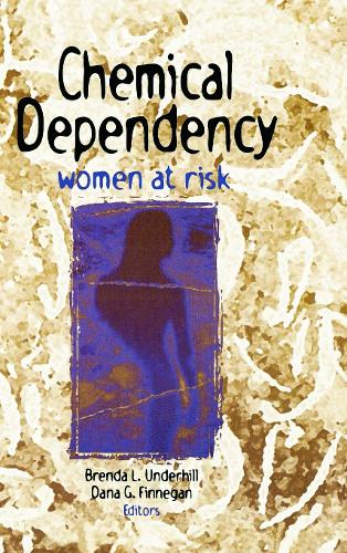Бумажная книга «Chemical Dependency: Women at Risk», авторов Бренда Андерхилл, Дана Финнеган - фото №1