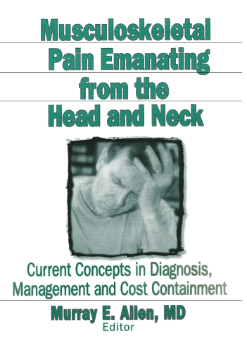 Бумажная книга «Musculoskeletal Pain Emanating From the Head and Neck: Current Concepts in Diagnosis, Management, and Cost Containment», авторов Ирвин Дж Рассел, Мюррей Э. Аллен - фото №1