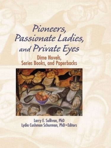 Бумажная книга «Pioneers, Passionate Ladies, and Private Eyes: Dime Novels, Series Books, and Paperbacks», авторов Ларри Э. Салливан, Лидия К Шурман - фото №1