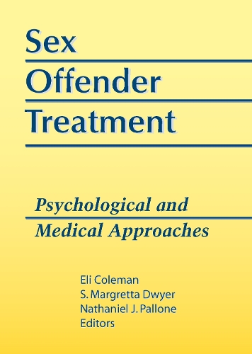 Бумажная книга «Sex Offender Treatment: Psychological and Medical Approaches», авторов Эдмон Дж. Коулман, Маргретта Дуайер - фото №1
