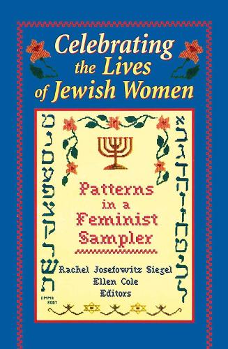 Бумажная книга «Celebrating the Lives of Jewish Women: Patterns in a Feminist Sampler», авторов Эллен Коул, Эстер Д Ротблюм, Рэйчел Джей Сигел - фото №1