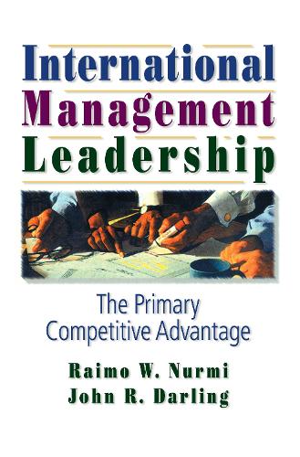 Бумажная книга «International Management Leadership: The Primary Competitive Advantage», авторов Эрденер Кайнак, Джон Р Дарлинг - фото №1
