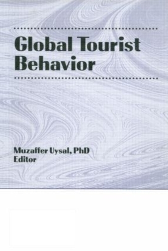 Бумажная книга «Global Tourist Behavior», авторов Эрденер Кайнак, Музаффер Уйсал - фото №1