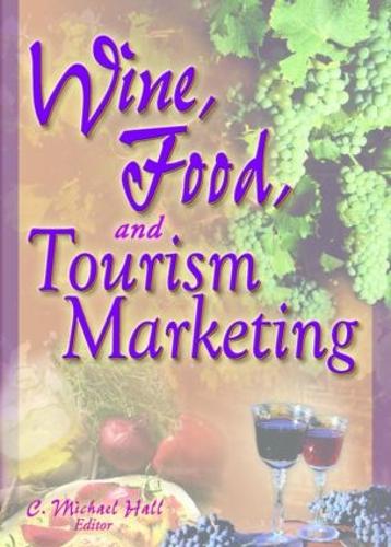 Бумажная книга «Wine, Food, and Tourism Marketing», автор К Майкл Холл - фото №1