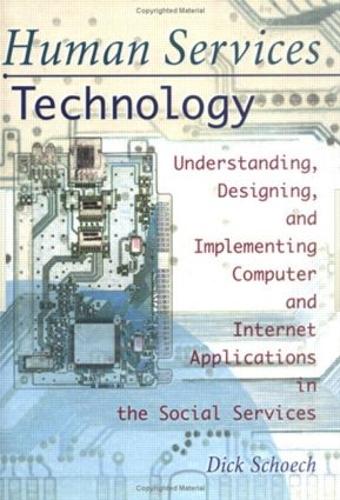 Бумажная книга «Human Services Technology: Understanding, Designing, and Implementing Computer and Internet Applications in the Social Services», авторов Ричард Шох, Симон Славин - фото №1