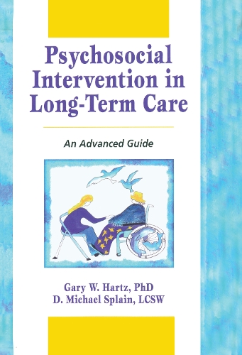 Бумажная книга «Psychosocial Intervention in Long-Term Care: An Advanced Guide», авторов Д Майкл Сплэйн, Гэри В. Хартц - фото №1