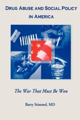 Бумажная книга «Drug Abuse and Social Policy in America: The War That Must Be Won», автор Барри Стиммел - фото №1