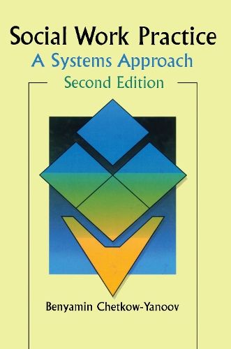 Бумажная книга «Social Work Practice: A Systems Approach, Second Edition», автор Б Гарольд Четков-Янов - фото №1