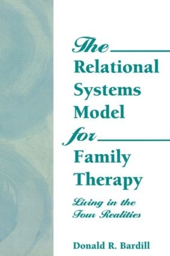 Паперова книга «The Relational Systems Model for Family Therapy: Living in the Four Realities», авторів Карлтон Мансон, Д Рей Барділл - фото №1