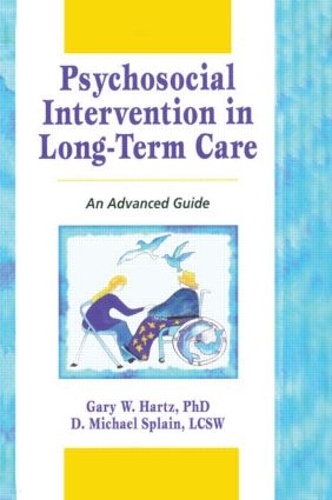 Бумажная книга «Psychosocial Intervention in Long-Term Care: An Advanced Guide», авторов Д Майкл Сплэйн, Гэри В. Хартц - фото №1