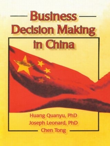 Бумажная книга «Business Decision Making in China», авторов Чен Тонг, Хуан Куаньюй, Джозеф В. Леонард - фото №1