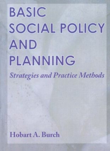 Паперова книга «Basic Social Policy and Planning: Strategies and Practice Methods», автор Хобарт А Берч - фото №1