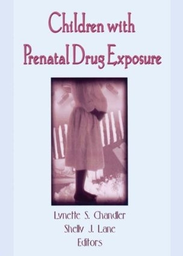 Бумажная книга «Children With Prenatal Drug Exposure», авторов Линетт С Чандлер, Шелли Джей Лейн - фото №1