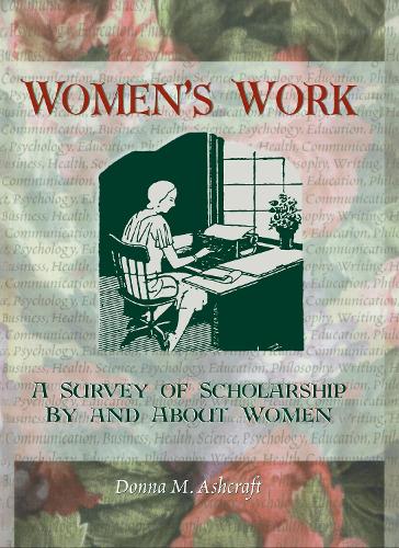 Бумажная книга «Women's Work: A Survey of Scholarship By and About Women», авторов Донна М Эшкрафт, Эллен Коул, Эстер Д Ротблюм - фото №1