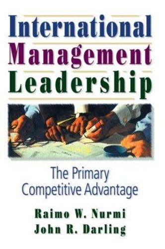 Бумажная книга «International Management Leadership: The Primary Competitive Advantage», авторов Эрденер Кайнак, Джон Р Дарлинг - фото №1