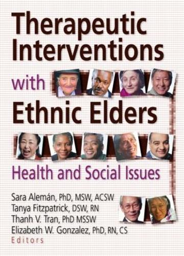 Бумажная книга «Therapeutic Interventions with Ethnic Elders: Health and Social Issues» - фото №1
