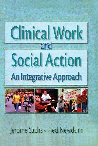 Паперова книга «Clinical Work and Social Action: An Integrative Approach», авторів Фред А. Ньюком, Жером Сакс - фото №1