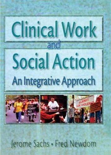 Паперова книга «Clinical Work and Social Action: An Integrative Approach», авторів Фред А. Ньюком, Жером Сакс - фото №1